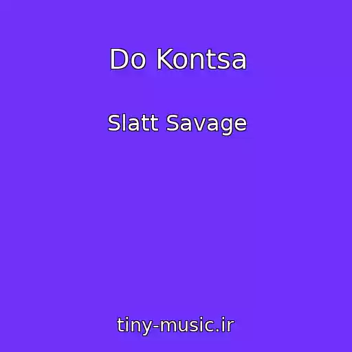 کاور آهنگ Do Kontsa از Slatt Savage