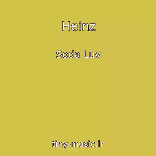 کاور آهنگ Heinz از Soda Luv