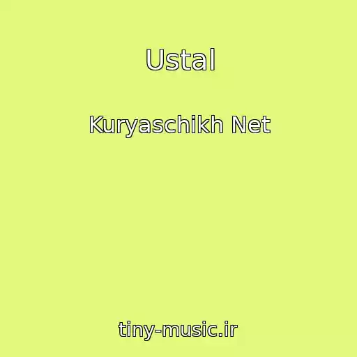 کاور آهنگ Ustal از Kuryaschikh Net