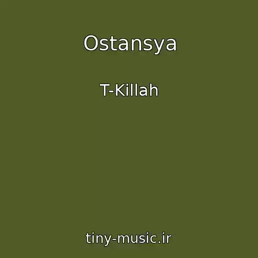 کاور آهنگ Ostansya از T-Killah