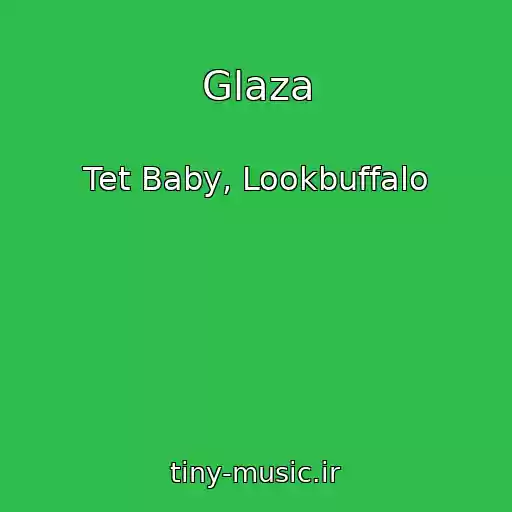 کاور آهنگ Glaza از Tet Baby, Lookbuffalo