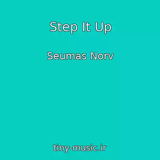 کاور آهنگ Step It Up از Seumas Norv
