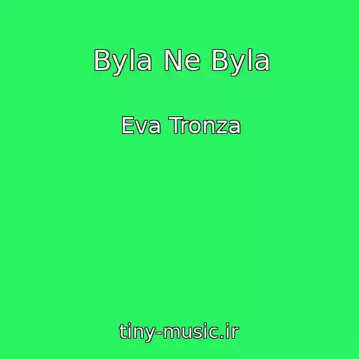 کاور آهنگ Byla Ne Byla از Eva Tronza