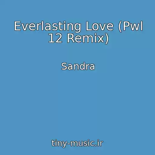 کاور آهنگ Everlasting Love (Pwl 12 Remix) از Sandra