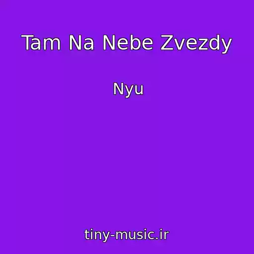 کاور آهنگ Tam Na Nebe Zvezdy از Nyu