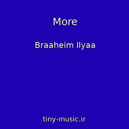 کاور آهنگ More از Braaheim Ilyaa