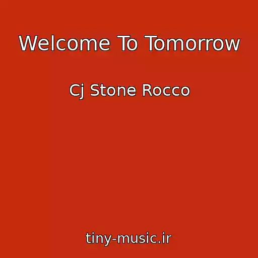 کاور آهنگ Welcome To Tomorrow از Cj Stone Rocco