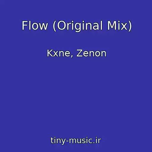 کاور آهنگ Flow (Original Mix) از Kxne, Zenon