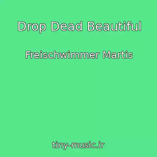 کاور آهنگ Drop Dead Beautiful از Freischwimmer Martis