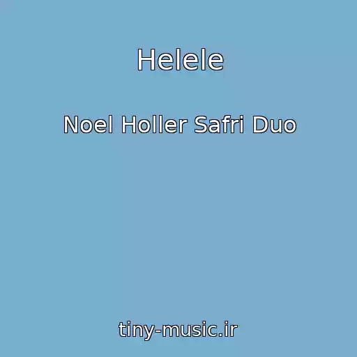 کاور آهنگ Helele از Noel Holler Safri Duo