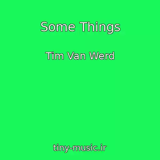 کاور آهنگ Some Things از Tim Van Werd