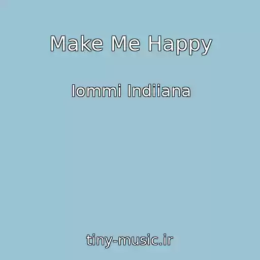 کاور آهنگ Make Me Happy از Iommi Indiiana