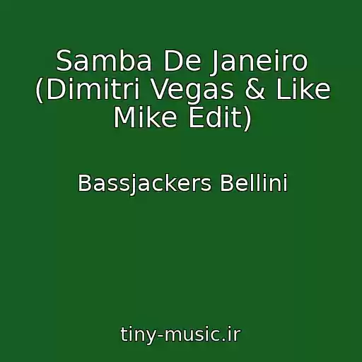 کاور آهنگ Samba De Janeiro (Dimitri Vegas & Like Mike Edit) از Bassjackers Bellini