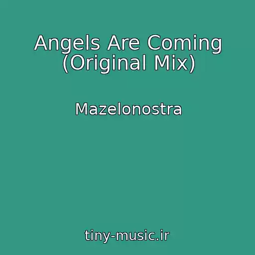 کاور آهنگ Angels Are Coming (Original Mix) از Mazelonostra