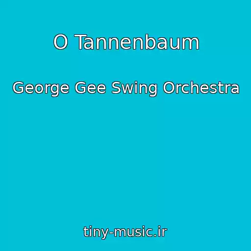 کاور آهنگ O Tannenbaum از George Gee Swing Orchestra
