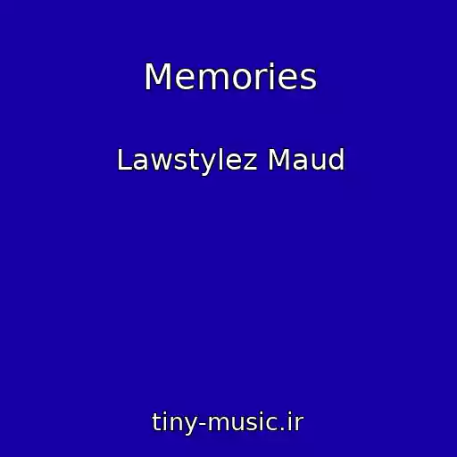 کاور آهنگ Memories از Lawstylez Maud