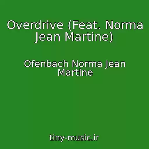 کاور آهنگ Overdrive (Feat. Norma Jean Martine) از Ofenbach Norma Jean Martine