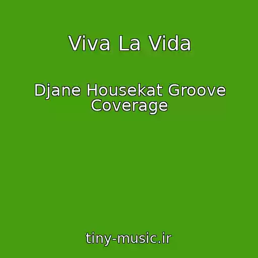 کاور آهنگ Viva La Vida از Djane Housekat Groove Coverage