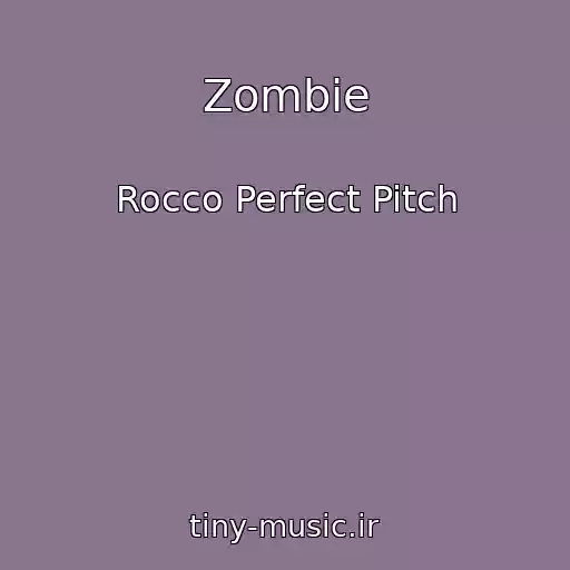 کاور آهنگ Zombie از Rocco Perfect Pitch