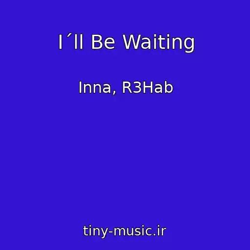 کاور آهنگ I´ll Be Waiting از Inna, R3Hab