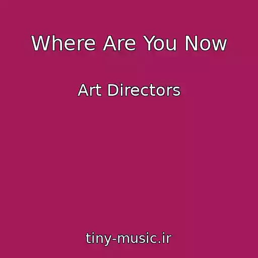کاور آهنگ Where Are You Now از Art Directors