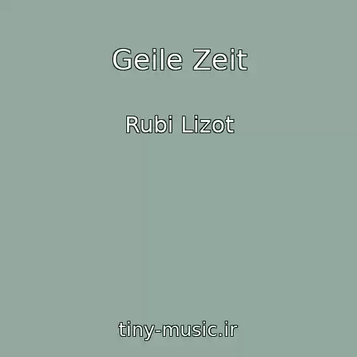کاور آهنگ Geile Zeit از Rubi Lizot