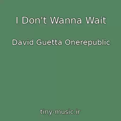 کاور آهنگ I Don't Wanna Wait از David Guetta Onerepublic