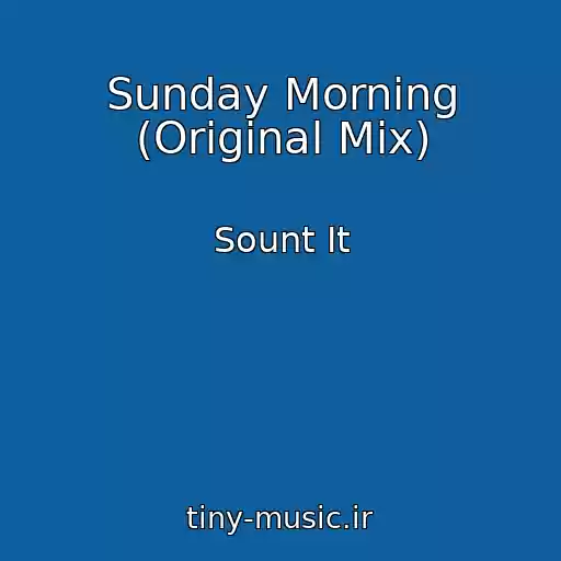 کاور آهنگ Sunday Morning (Original Mix) از Sount It