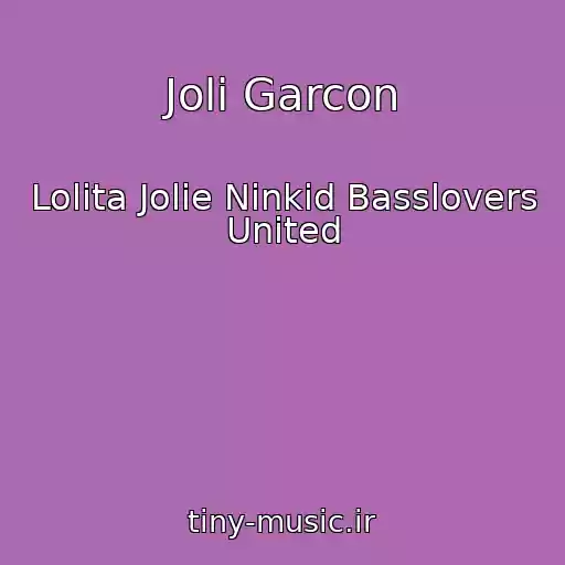 کاور آهنگ Joli Garcon از Lolita Jolie Ninkid Basslovers United