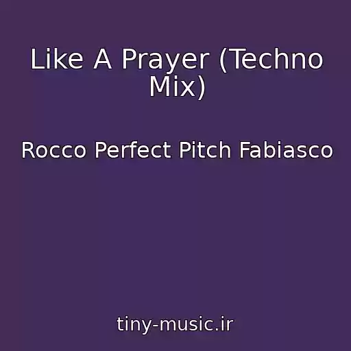 کاور آهنگ Like A Prayer (Techno Mix) از Rocco Perfect Pitch Fabiasco