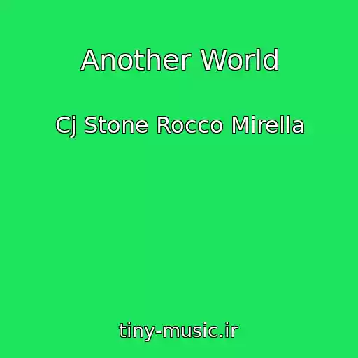 کاور آهنگ Another World از Cj Stone Rocco Mirella
