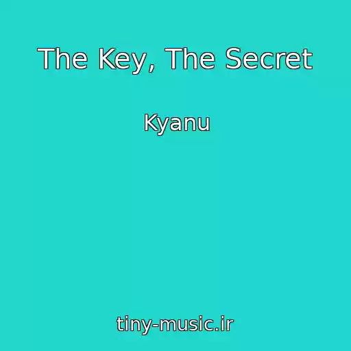 کاور آهنگ The Key, The Secret از Kyanu