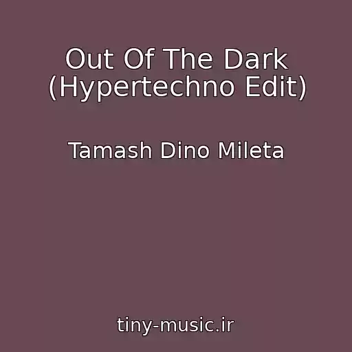 کاور آهنگ Out Of The Dark (Hypertechno Edit) از Tamash Dino Mileta