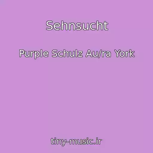 کاور آهنگ Sehnsucht از Purple Schulz Au/ra York