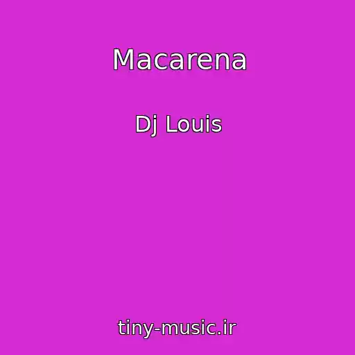 کاور آهنگ Macarena از Dj Louis