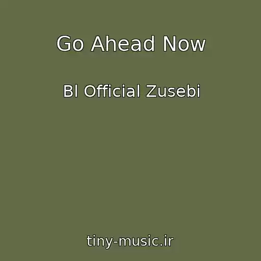 کاور آهنگ Go Ahead Now از Bl Official Zusebi