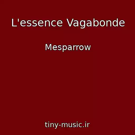 کاور آهنگ L'essence Vagabonde از Mesparrow