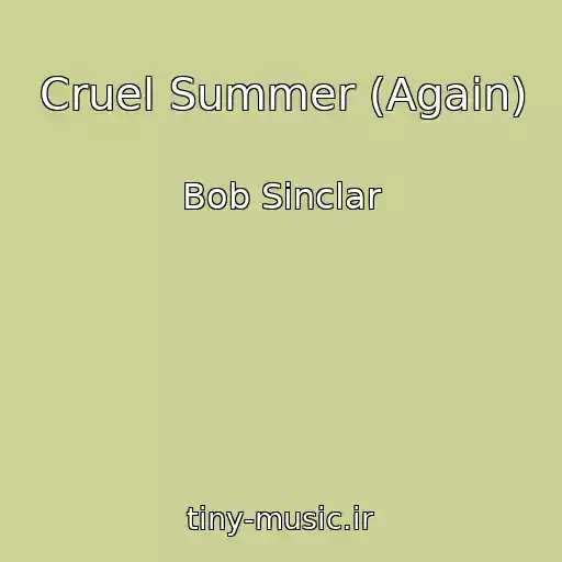 کاور آهنگ Cruel Summer (Again) از Bob Sinclar