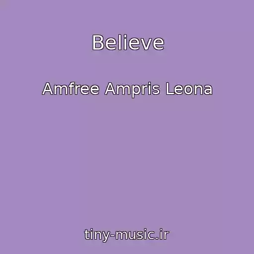 کاور آهنگ Believe از Amfree Ampris Leona