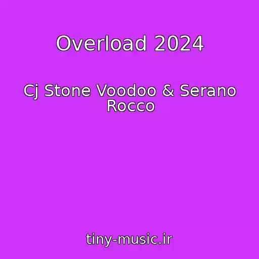 کاور آهنگ Overload 2024 از Cj Stone Voodoo & Serano Rocco