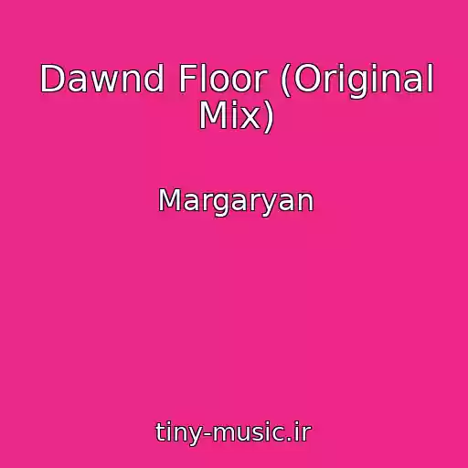 کاور آهنگ Dawnd Floor (Original Mix) از Margaryan