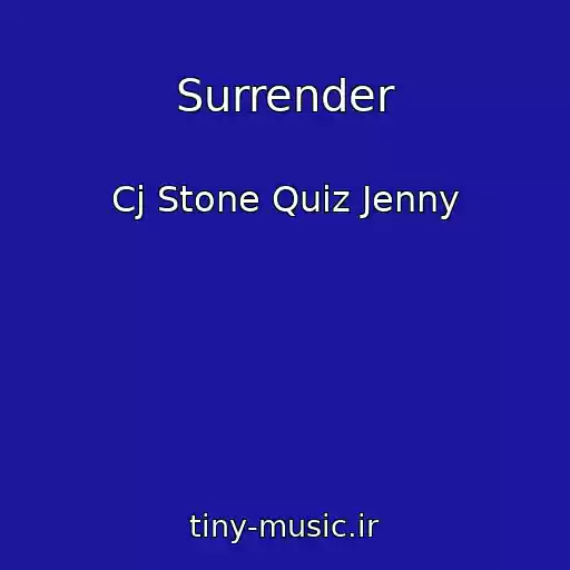 کاور آهنگ Surrender از Cj Stone Quiz Jenny