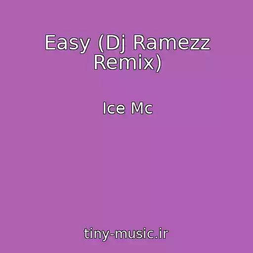 کاور آهنگ Easy (Dj Ramezz Remix) از Ice Mc