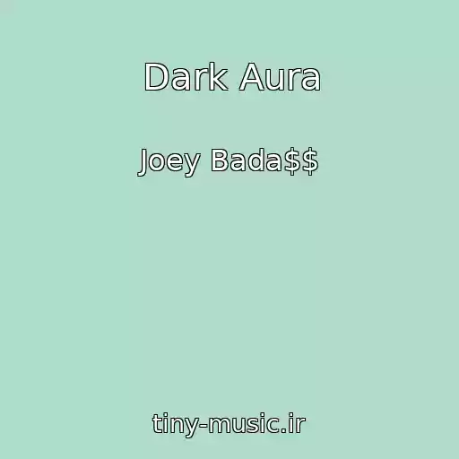 کاور آهنگ Dark Aura از Joey Bada$$