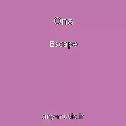کاور آهنگ Ona از Escape