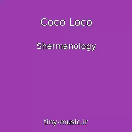 کاور آهنگ Coco Loco از Shermanology