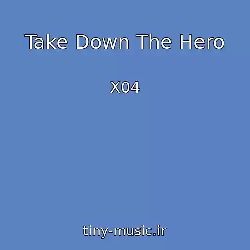 کاور آهنگ Take Down The Hero از X04