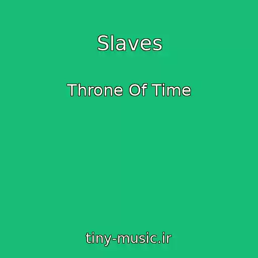کاور آهنگ Slaves از Throne Of Time