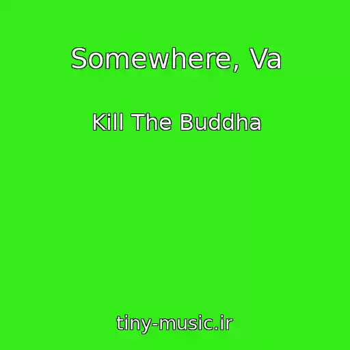 کاور آهنگ Somewhere, Va از Kill The Buddha