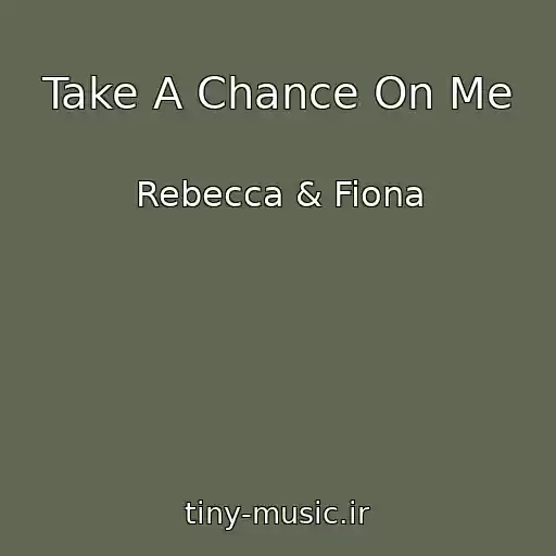 کاور آهنگ Take A Chance On Me از Rebecca & Fiona